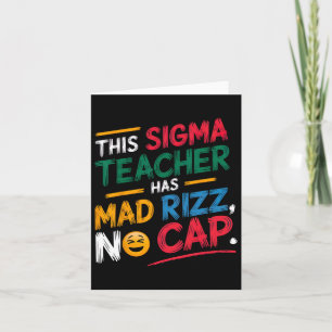 This Sigma Teacher Has Mad Rizz  Card