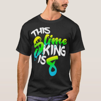 This Slime King Is 8 Slime Gift Birthday Shirt For