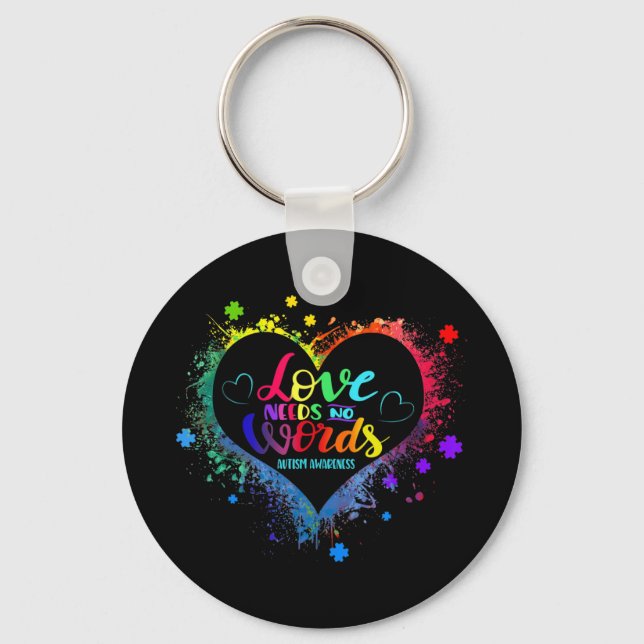 This Someone with Autism has taught me Love Needs  Keychain (Front)