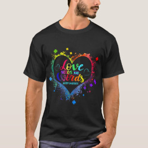 This Someone with Autism has taught me Love Needs  T-Shirt