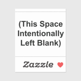 "This Space Intentionally Left Blank" 2" Stickers