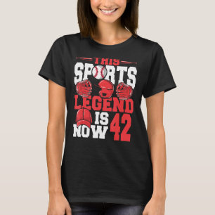This Sports Legend Is Now 42 Baseball Game 42nd Bi T-Shirt