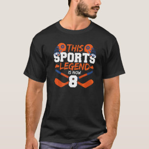This Sports Legend Is Now 8 Hockey Game 8th Birthd T-Shirt