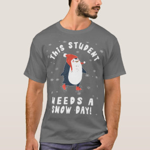 This Student Needs A Snow Day Ice Skating Penguin  T-Shirt