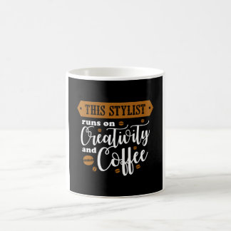 THIS STYLIST runs on Creativity and Coffee Mug
