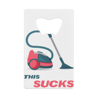 This Sucks Credit Card Bottle Opener