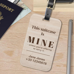 This Suitcase Is Mine Funny Saying Brown Wood BG Luggage Tag