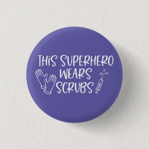 This Superhero Wears Scrubs 1 Inch Round Button