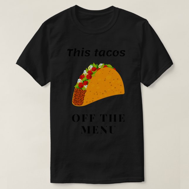 This tacox27s Off Menu Funny Gift for recently mar T-Shirt (Design Front)