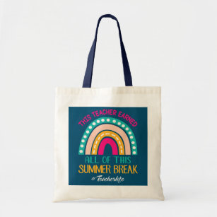 This Teacher Earned All Of This Summer Break On Tote Bag