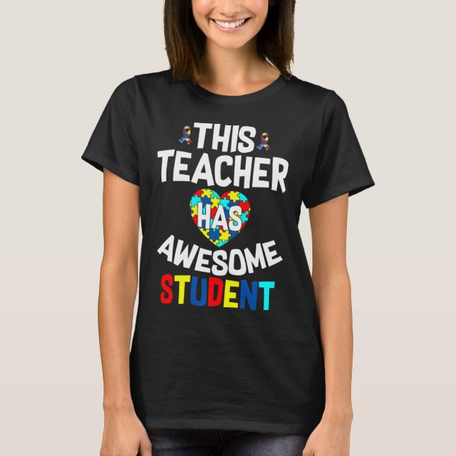 This Teacher Has Awesome Students Autism Awareness T-Shirt (Front)