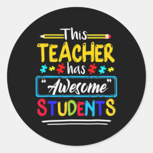 This Teacher Has Awesome Students Puzzle Autism Aw Classic Round Sticker