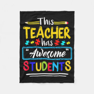 This Teacher Has Awesome Students Puzzle Autism Aw Fleece Blanket
