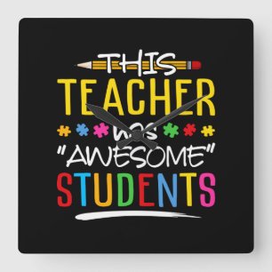 This Teacher Has Awesome Students Square Wall Clock