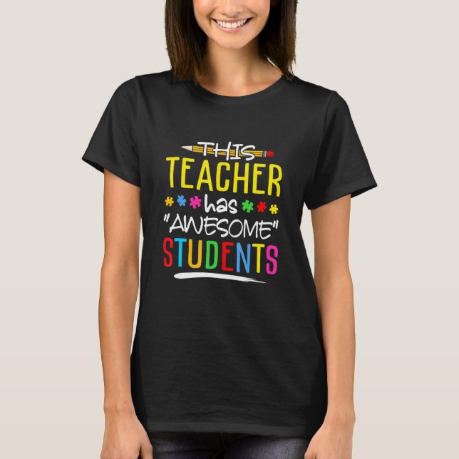 This Teacher Has Awesome Students T-Shirt (Front)