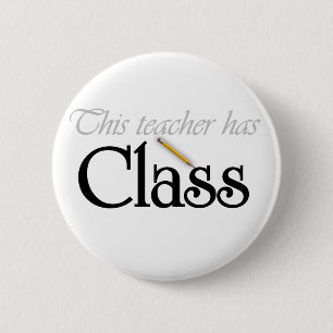 This Teacher Has Class 2 Inch Round Button