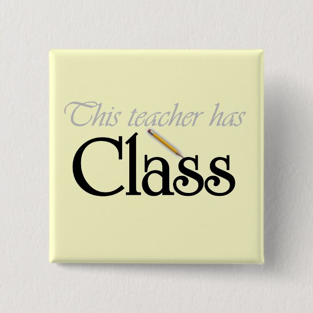 This Teacher Has Class Tshirts and Gifts 2 Inch Square Button (Front)