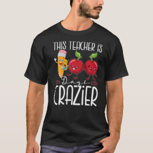 This Teacher Is 100 Days Crazier 100 Days Smarter  T-Shirt