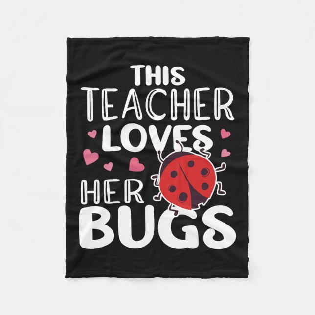 This Teacher Loves Her Bugs - Ladybug Bugs For Wom Fleece Blanket (Front)
