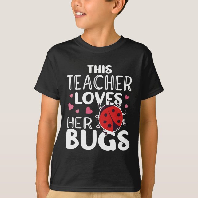 This Teacher Loves Her Bugs - Ladybug Bugs For Wom T-Shirt (Front)