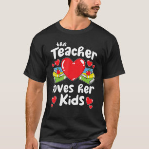 This Teacher Loves Her Kids Valentines Day Hearts  T-Shirt