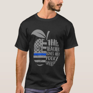 This Teacher Loves Her Police Officer Funny Wife S T-Shirt