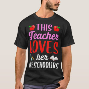 This Teacher Loves Her Preschoolers School Teacher T-Shirt