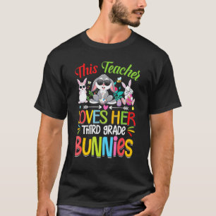 This Teacher Loves Her Third Grade Bunnies Happy E T-Shirt