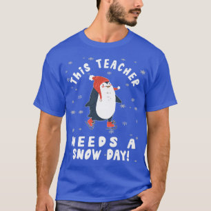 This Teacher Needs A Snow Day Ice Skating Penguin T-Shirt