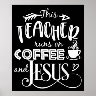This Teacher Runs On Coffee And Jesus Christian Poster