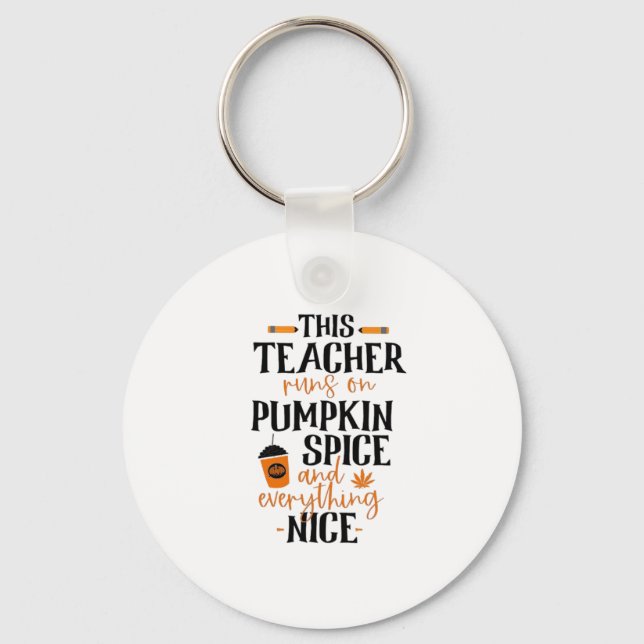 This Teacher Runs On Pumpkin Spice And Everything  Keychain (Front)