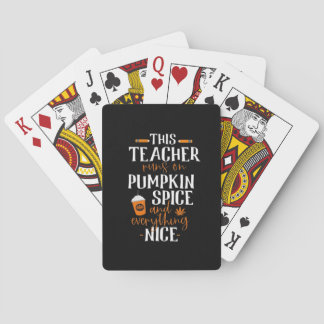This Teacher Runs On Pumpkin Spice And Everything Playing Cards