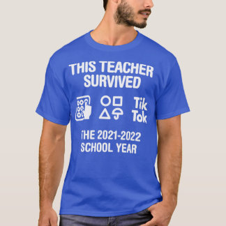 This teacher survived the 2021 2022 school year En T-Shirt
