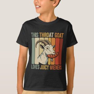 This Throat Goat Loves Juicy Wieners Meme Sarcasti T-Shirt