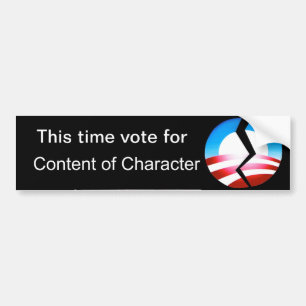 This time vote for Content of Character Bumper Sticker