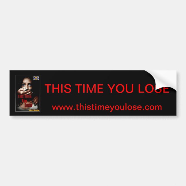 This Time You Lose Bumper Sticker (Front)