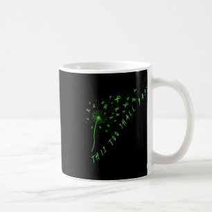 This Too Shall P Mental Health Awareness Long Slee Coffee Mug
