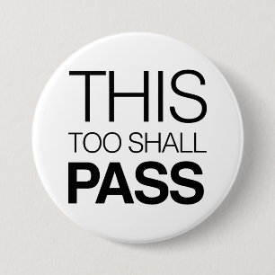 This Too Shall Pass 3 Inch Round Button