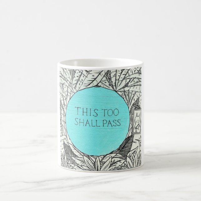This Too Shall Pass Coffee Mug (Center)