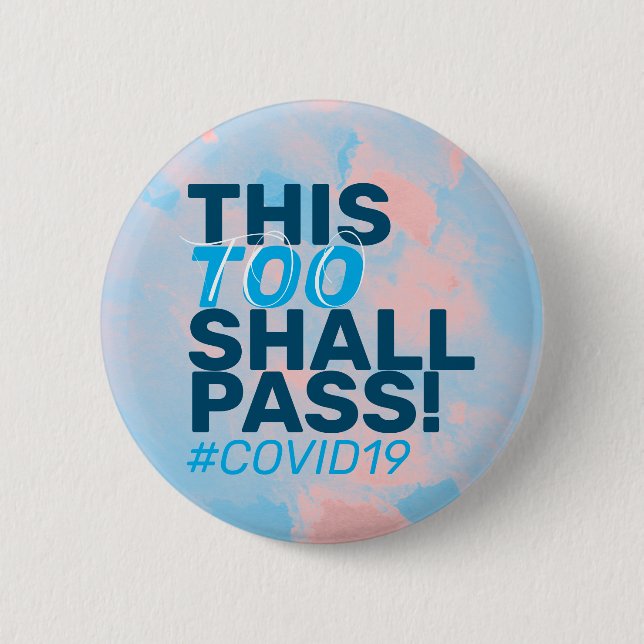 This too shall pass! Covid19 2 Inch Round Button (Front)