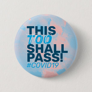 This too shall pass! Covid19 2 Inch Round Button