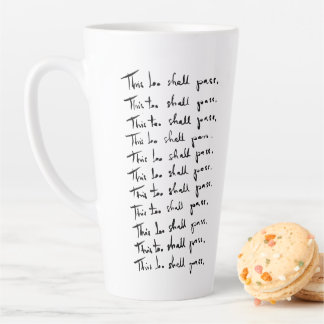 This too shall pass! Inspirational quote Latte Mug