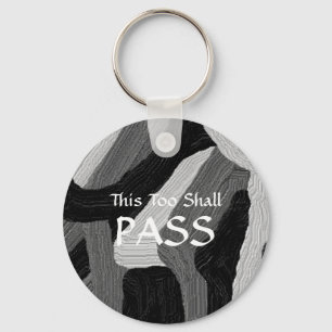 "This Too Shall Pass" Key Ring