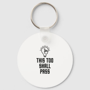 This too shall pass keychain