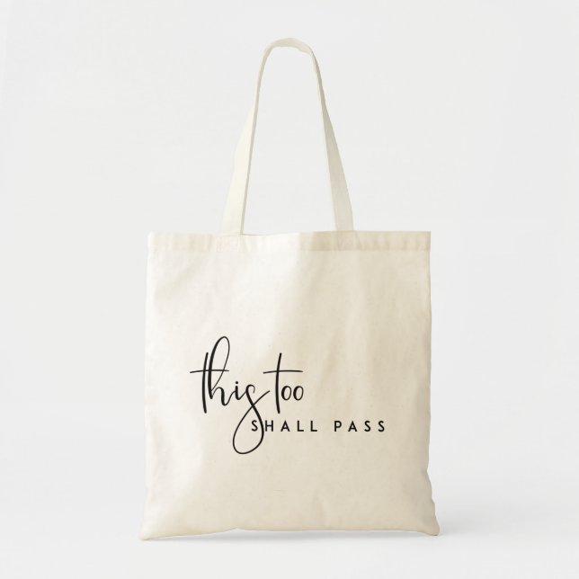 THIS TOO SHALL PASS MOTIVATIONAL LIFE QUOTE TOTE BAG (Front)