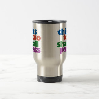 This Too Shall Pass Mug