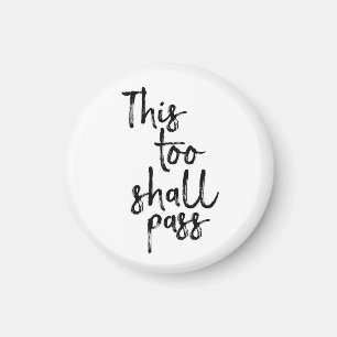This Too Shall Pass Quote Magnet
