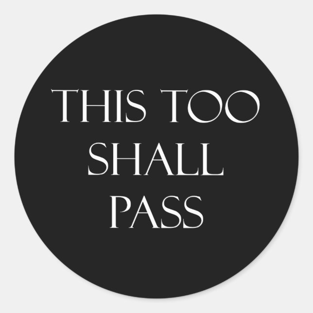 This Too Shall Pass Quotes Inspirational Quote Classic Round Sticker (Front)