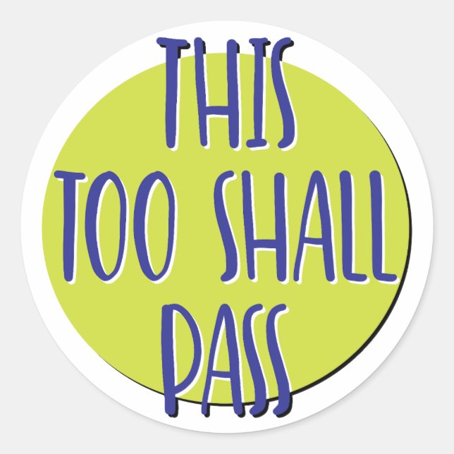 This Too Shall Pass Recovery Slogan Classic Round Sticker (Front)