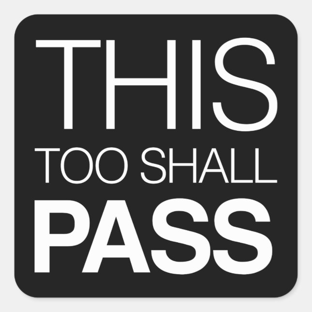 This Too Shall Pass Square Sticker (Front)